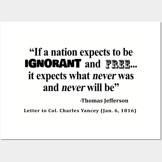 Ignorant and Free Thomas Jefferson Quote Wall Art by sovereign120